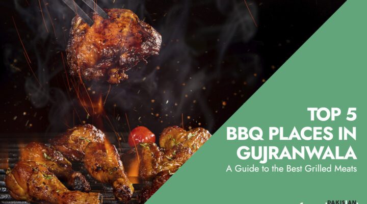 Discover the Top 5 BBQ Places in Gujranwala: A Guide to the Best Grilled Meats